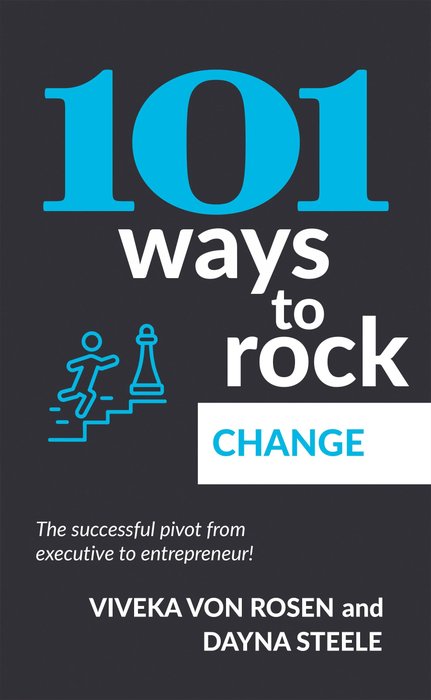 Cover of 101 Ways to Rock Change by Viveka von Rosen and Dayna Steele